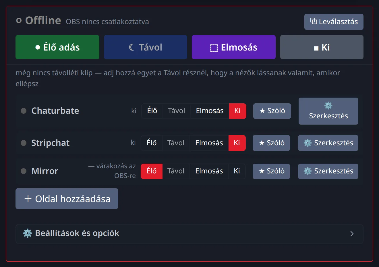 Egy irányítópult, oldalanként egy sor: Live, Away, Blur vagy Off — egymástól függetlenül, Solo móddal privát show-khoz